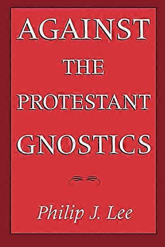 Contra los gnósticos protestantes