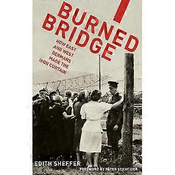 Ponte Queimada: Como os Alemães do Leste e do Oeste Criaram a Cortina de Ferro - Edith Sheffer - Brochura - Livro em Inglês - História