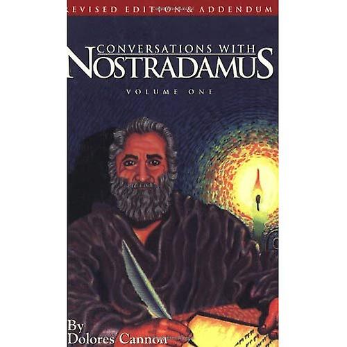 Conversations with Nostradamus: Addendum v. 1: His Prophecies Explained