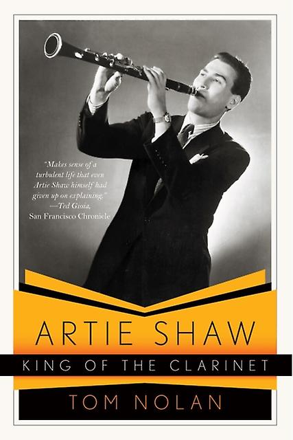 Artie Shaw King Of The Clarinet by Tom Nolan Paperback