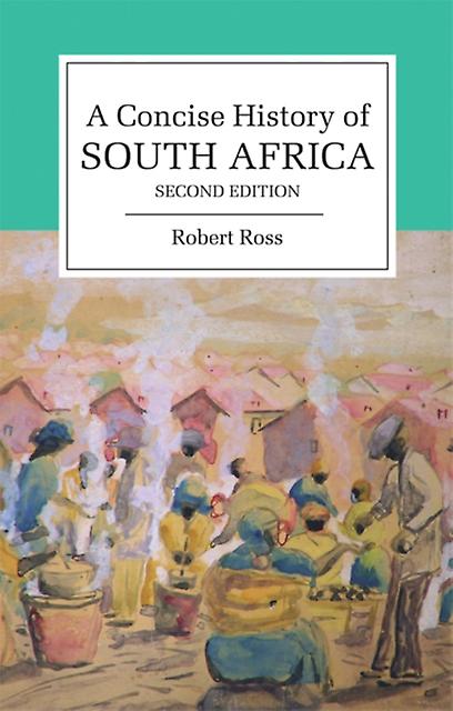 A Concise History Of South Africa by Robert Universiteit Leiden Ross Paperback Book