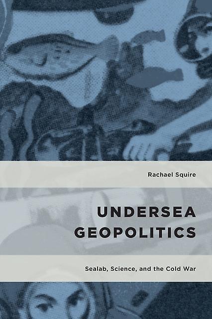 Undersea Geopolitics by Rachael Squire Paperback Book
