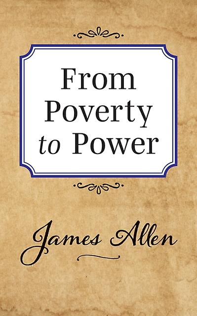 From Poverty To Power by James Allen Paperback