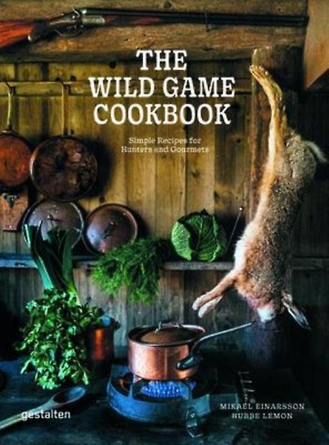 The Wild Game Cookbook by Hubbe Lemon Hardback Book