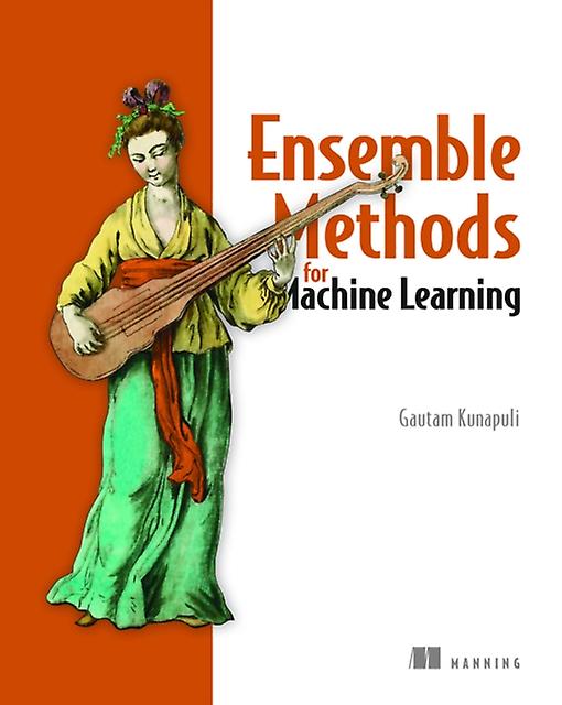 Ensemble Methods For Machine Learning by Gautam Kunapuli Paperback