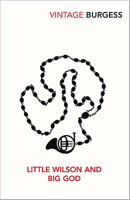 Little Wilson et Big God par Anthony Burgess Livre de poche