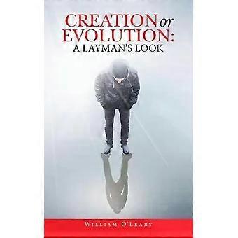 Criação ou Evolução: Uma Visão para Leigos - William O'Leary