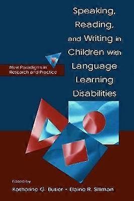 Speaking Reading and Writing in Children With Language Learning Disabilities