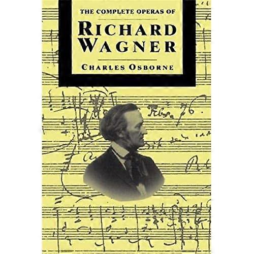 The Complete Operas of Richard Wagner