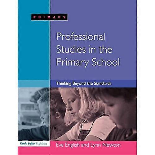 Professional Studies in the Primary (Professional Studies) (Professional Studies)