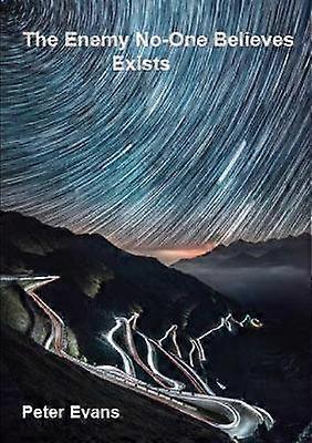 The Enemy No-0ne Believes Exists