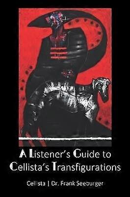 A Listener's Guide to Cellista's Transfigurations