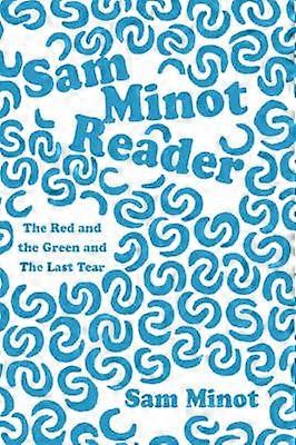 Sam Minot Reader The Red and the Green  The Last Tear The Red and the Green and The Last Tear