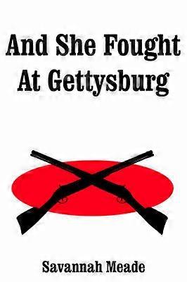 And She Fought At Gettysburg