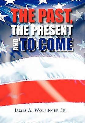 Le passé, le présent et à venir