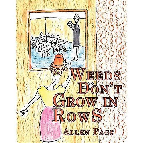 Le erbacce non crescono in file