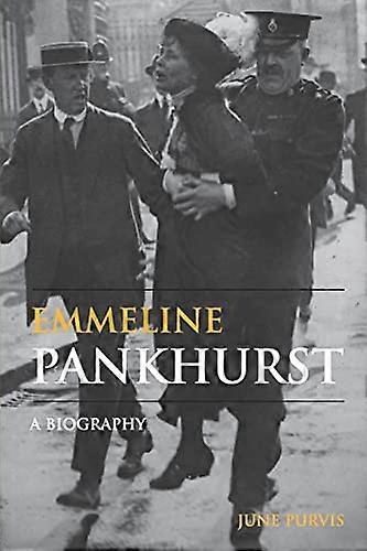 Emmeline Pankhurst: A Biography