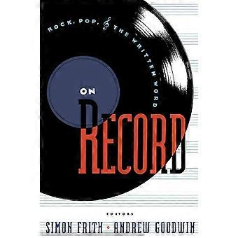 On Record Rock Pop And The Written Word - Simon Frith
