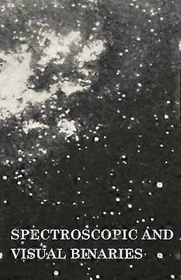 Spectroscopic and Visual Binaries
