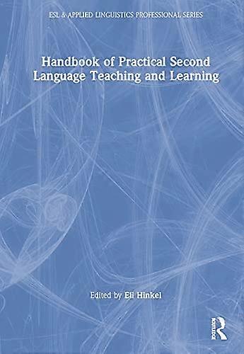 Handbook of Practical Second Language Teaching and Learning