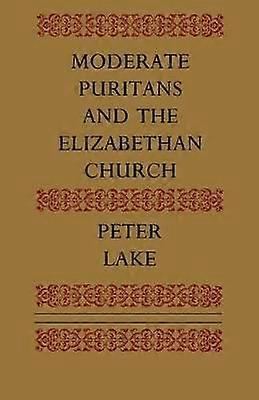 Moderate Puritans and the Elizabethan Church