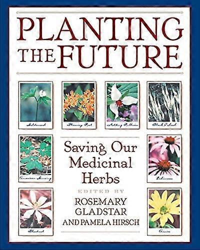 Planting the Future: Saving Our Medicinal Herbs