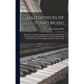 Meesterwerken van pianomuziek: De grootste en meest complete verzameling standaard pianocomposities ooit gepubliceerd, die alle genres omvat.