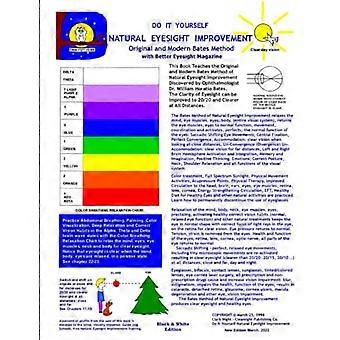 Do It Yourself - Natural Eyesight Improvement - Méthode Bates originale et moderne