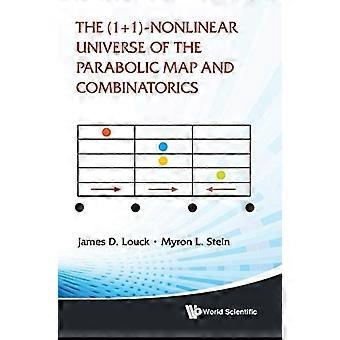 (1+ 1)-Nichtlineares Universum der Parabolischen Karte und Kombinatorik, Die