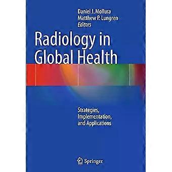 Radiology In Global Health Strategies Implementation And Applications - Springer Nature B.V