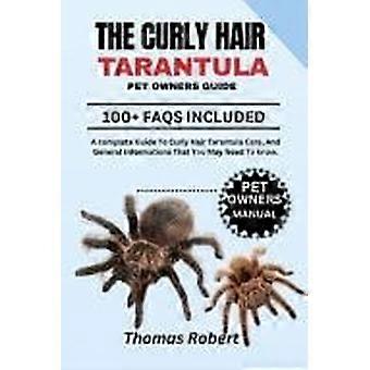 The curly hair tarantula pet owners guide a complete guide to curly hair tarantula care, and general informations that you may need to know.