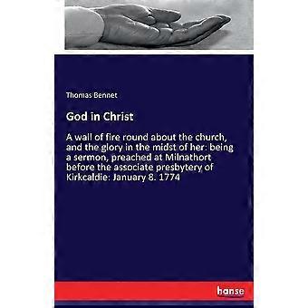 God In Christa Wall Of Fire Round About The Church And The Glory In The Midst - Thomas Bennet - Paperback - en Book