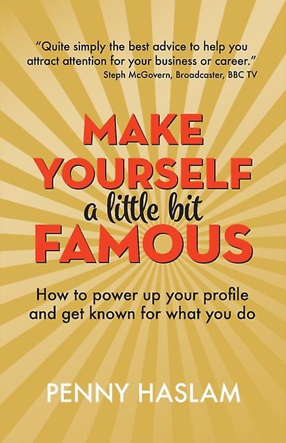 Make Yourself A Little Bit Famous by Penny Haslam Paperback