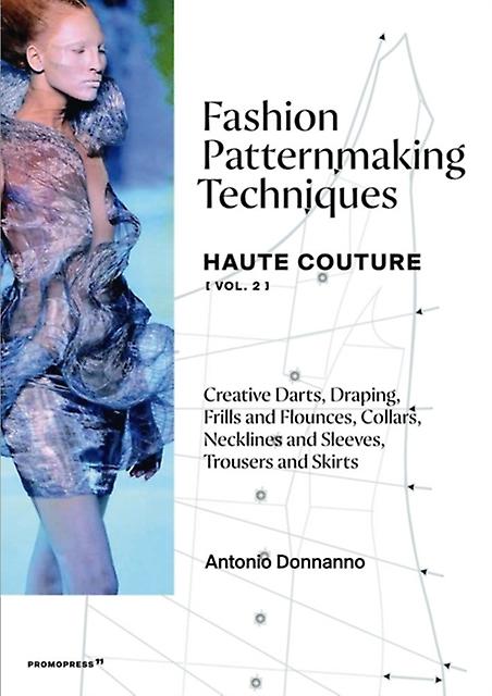 Fashion Patternmaking Techniques Haute Couture Vol. 2 by Antonio Donnanno Paperback