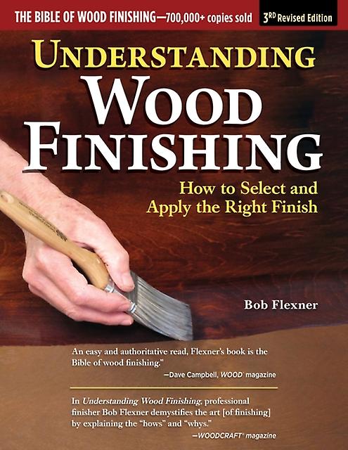 Understanding Wood Finishing 3rd Revised Edition by Bob Flexner Hardback Book
