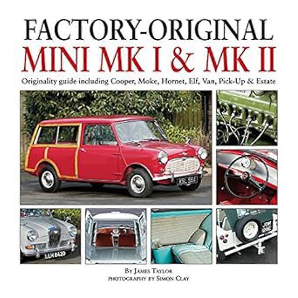 Factory-Original Mini Mk I & Mk II Originality Guide by Jame Taylor (Hardcover)