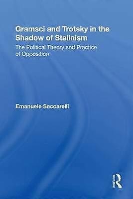 Gramsci and Trotsky in the Shadow of Stalinism