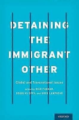 Detaining the Immigrant Other