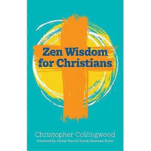 Zen Wisdom for Christians