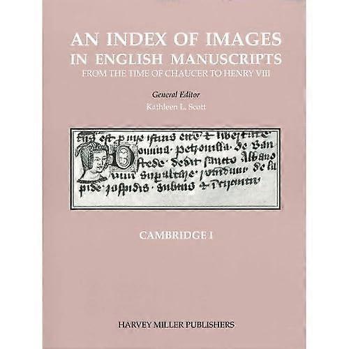 An Index of Images in English Manuscripts: from the Time of Chaucer to Henry Viii, C. 1380 ~ C. 1509