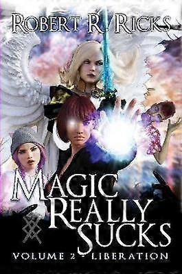 Magic Really Sucks - Volume 2 "Liberation"
