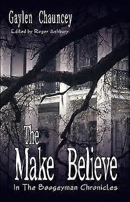 The Make Believe In The Boogeyman Chronicles