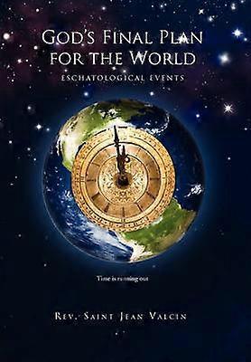 God's Final Plan for the World