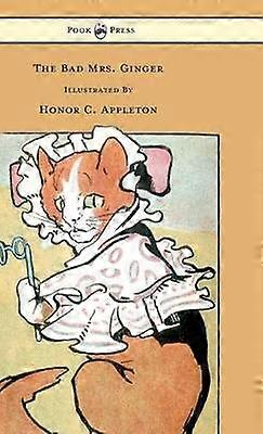 The Bad Mrs. Ginger Illustrated By Honor Appleton