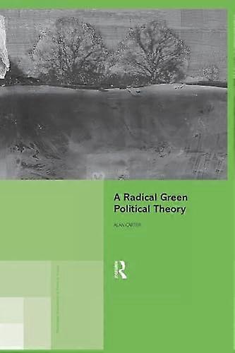 A Radical Green Political Theory
