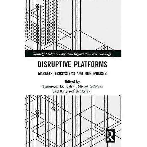 Disruptive Platforms : Markets, Ecosystems, and Monopolists