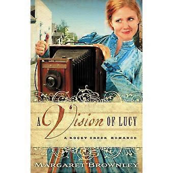 A Vision Of Lucy - Margaret Brownley