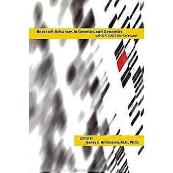 Research Advances in Genetics and Genomics Implications for Psychiatry