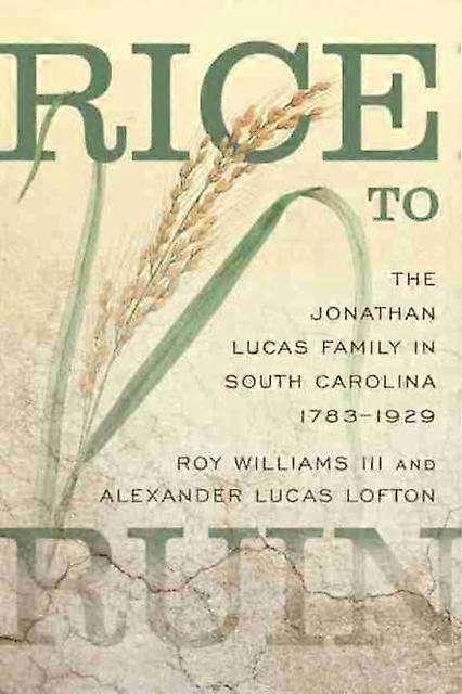 Rice To Ruin by Alexander Lucas Lofton Hardback Book