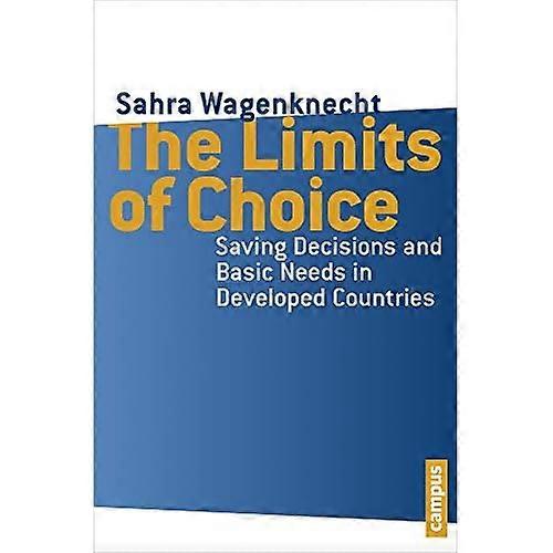 The Limits of Choice: Saving Decisions and Basic Needs in Developed Countries